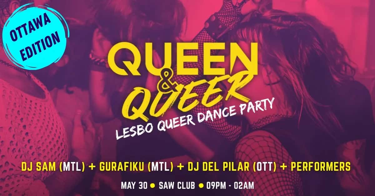 QUEEN & QUEER DANCE PARTY🌈 OTTAWA EDITION #5