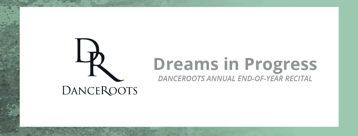 DanceRoots: Dreams in Progress 2026