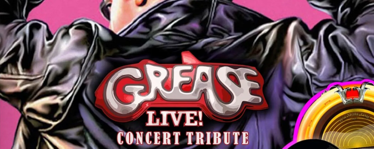Grease the Concert & Music of the 50's and 60's