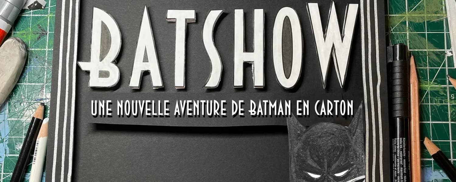 Jérémie Larouche – Le Batshow: a new cardboard Batman adventure