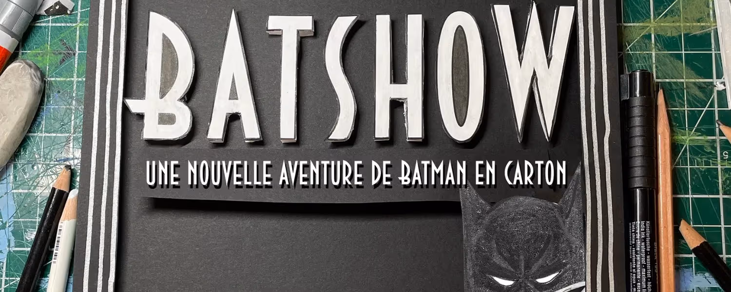 Jérémie Larouche – Le Batshow: a new cardboard Batman adventure