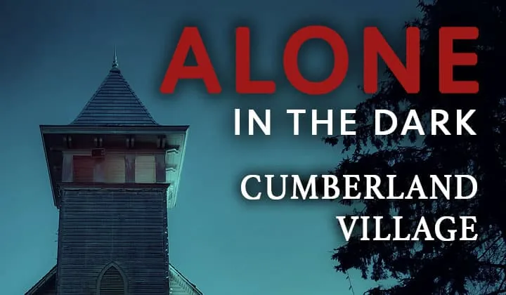 Alone in the Dark – Cumberland Heritage Village Museum (ENGLISH)