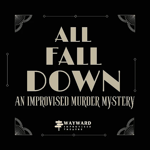 All Fall Down: An Improvised Murder Mystery