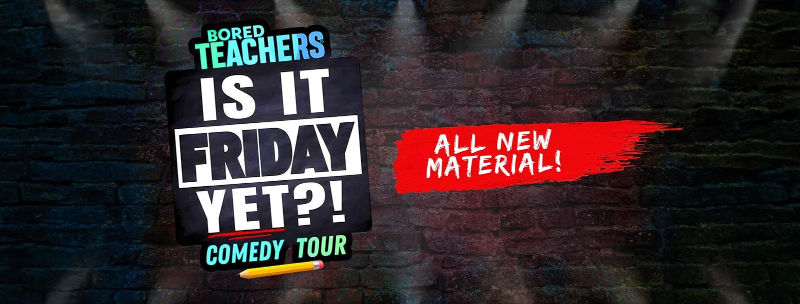 Bored Teachers “Is It Friday Yet?!” Comedy Tour – 2026 (5:00PM & 8:00PM)