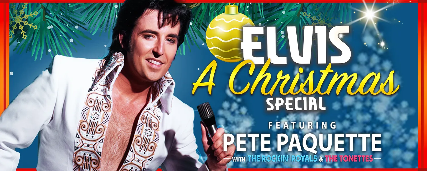 Elvis - A Christmas Special featuring Pete Paquette