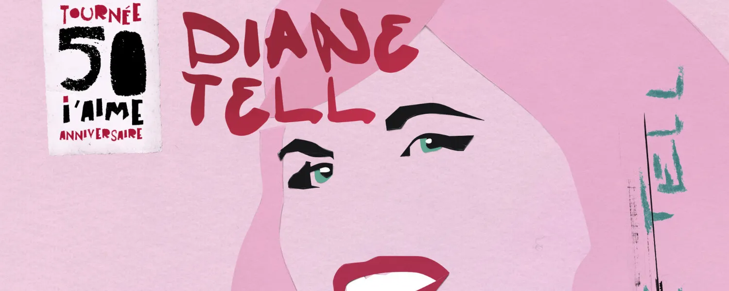 Diane Tell: Tournée 50 i’aime anniversaire